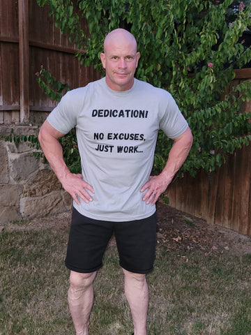 Dedication!  No Excuses, Just Work Unisex T Shirt (Color)- Cement